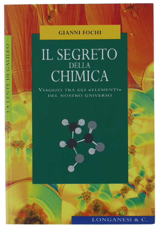 IL SEGRETO DELLA CHIMICA. Viaggio tra gli «elementi» del nostro …