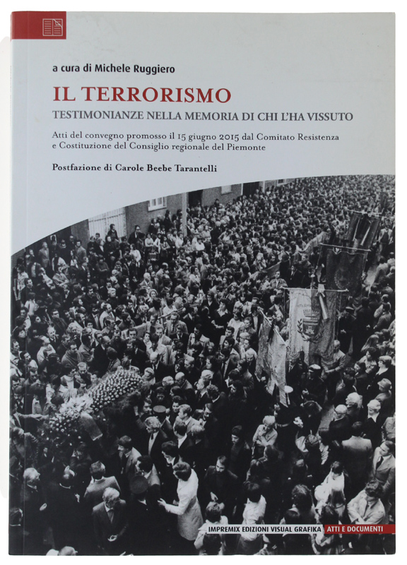 IL TERRORISMO. Testimonianze nella memoria di chi l'ha vissuto. Atti …
