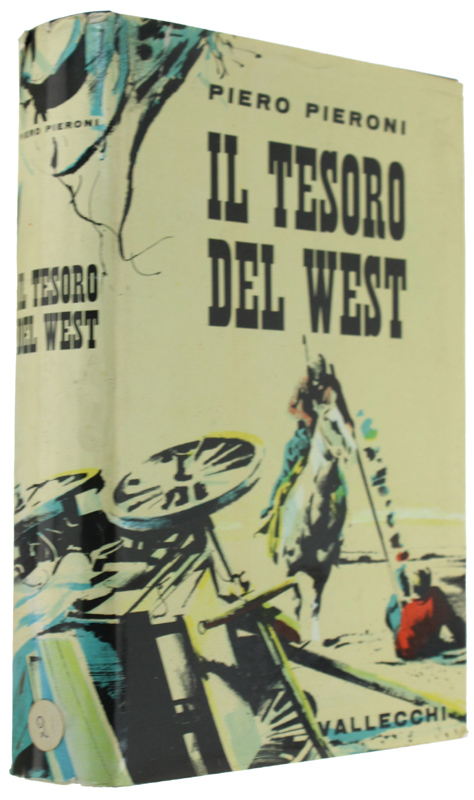 IL TESORO DEL WEST. Racconti e testimonianze del West