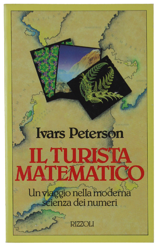 IL TURISTA MATEMATICO. Un viaggio nella moderna scienza dei numeri.