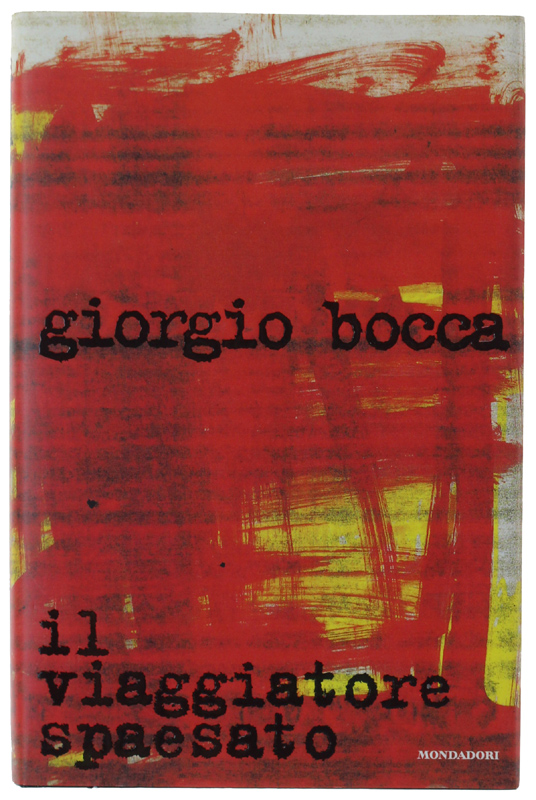 IL VIAGGIATORE SPAESATO [prima edizione - come nuovo]