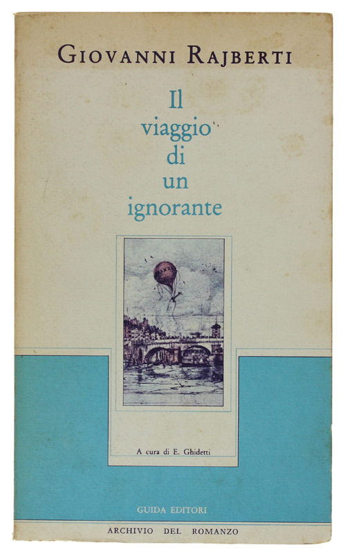IL VIAGGIO DI UN IGNORANTE ossia ricetta per gli ipocondriaci. …