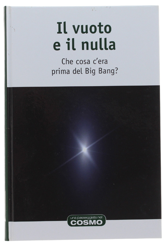 IL VUOTO E IL NULLA Che cosa c'era prima del …