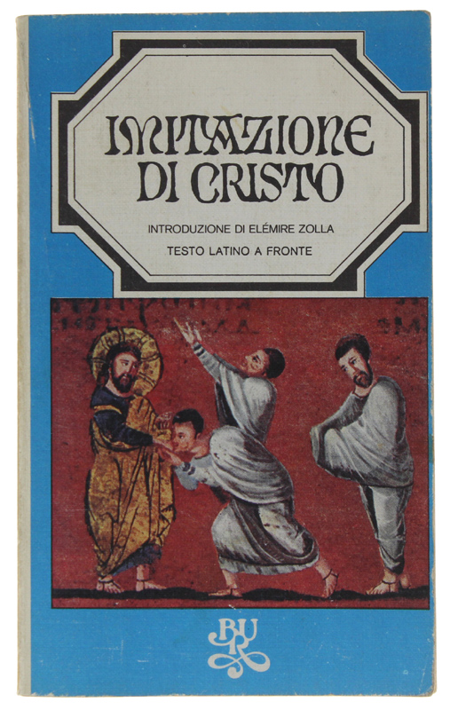 IMITAZIONE DI CRISTO. Introduzione di Ellemire Zolla. Testo latino a …