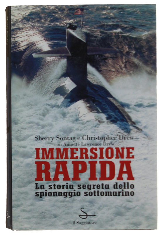 IMMERSIONE RAPIDA - La storia segreta dello spionaggio sottomarino [1a …