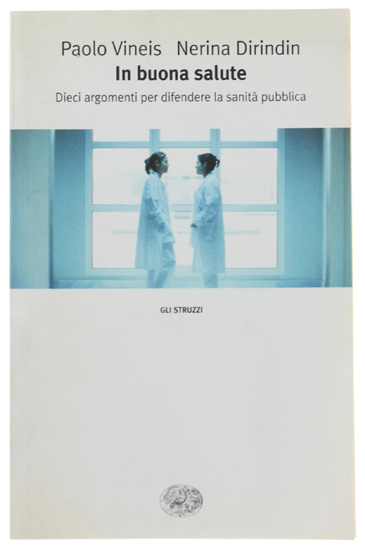 IN BUONA SALUTE. Dieci argomenti per difendere la sanità pubblica …