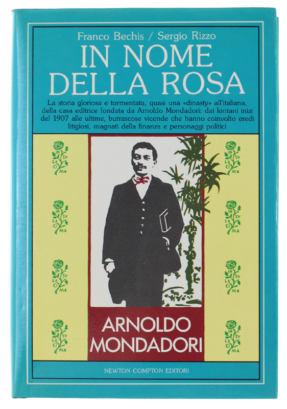 IN NOME DELLA ROSA - la storia gloriosa e tormentata, …