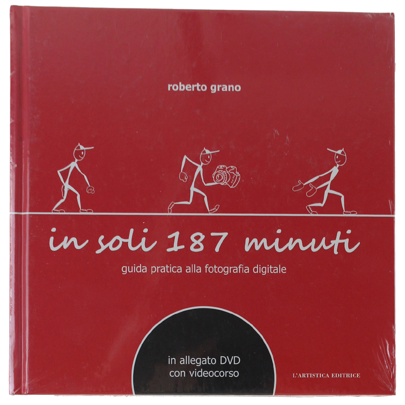 IN SOLI 187 MINUTI. Guida pratica alla fotografia digitale. Con …