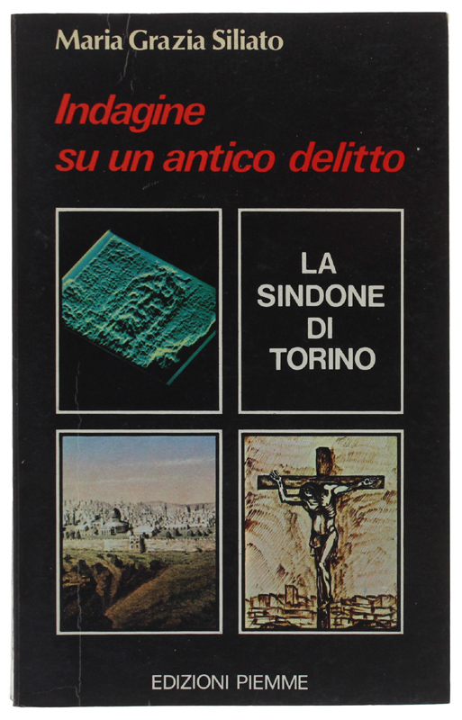INDAGINE SU UN ANTICO DELITTO - La Sindone di Torino
