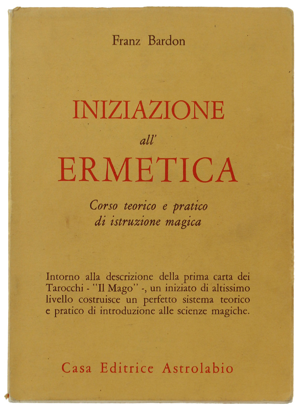 INIZIAZIONE ALL'ERMETICA Corso teorico e pratico di istruzione magica