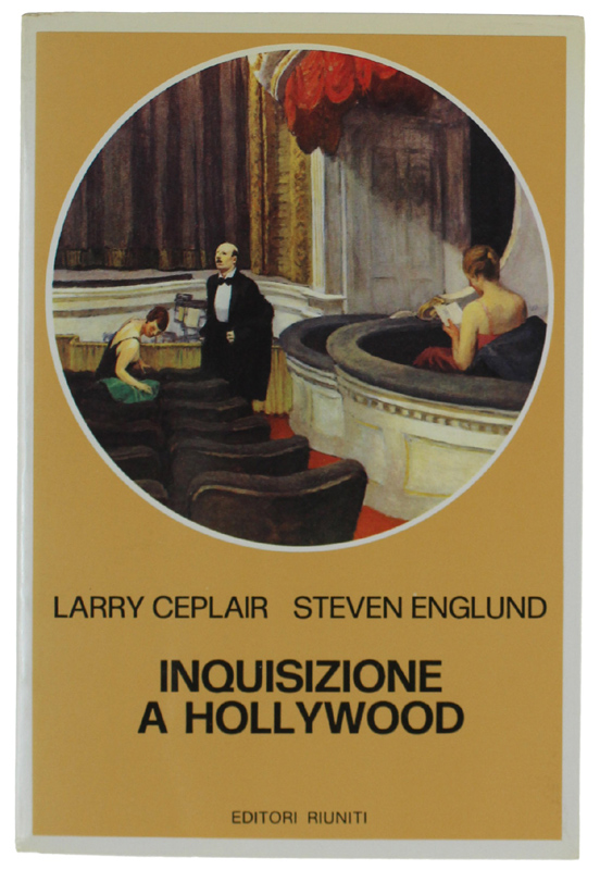 INQUISIZIONE A HOLLYWOOD. Storia politica del cinema americano 1930-1960 [come …