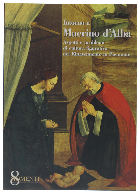 INTORNO A MACRINO D'ALBA. Aspetti e problemi di cultura figurativa …