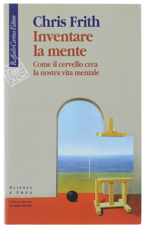 INVENTARE LA MENTE. Come il cervello crea la nostra vita …