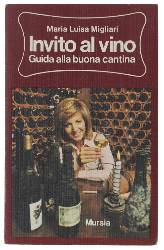 INVITO AL VINO. Guida alla buona cantina.