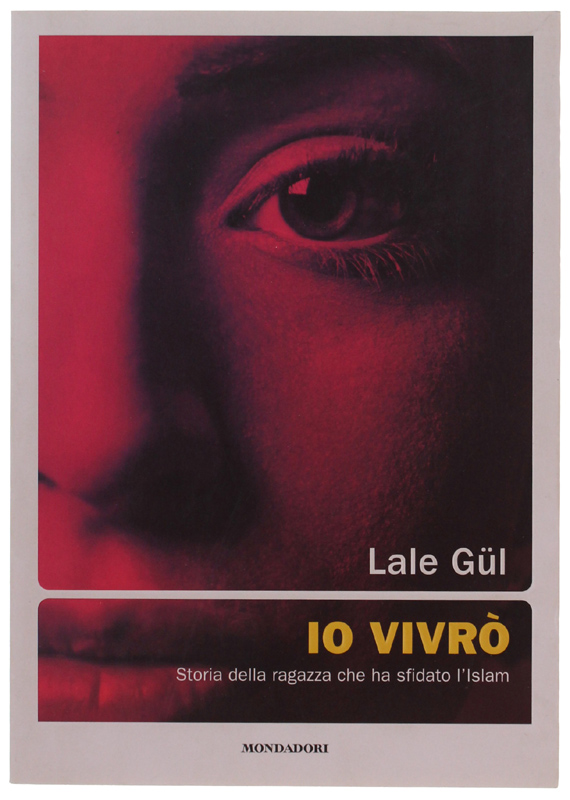 IO VIVRO'. Storia della ragazza che ha sfidato l'Islam [prima …