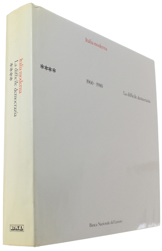 ITALIA MODERNA. Volume 4° : 1960-1980 - La difficile democrazia …