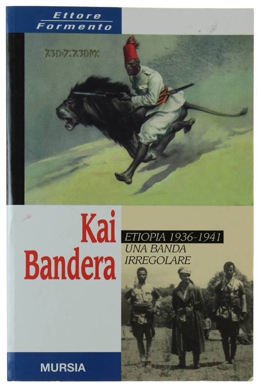KAI BANDERA. Etiopia 1936-1941. Una banda irregolare.