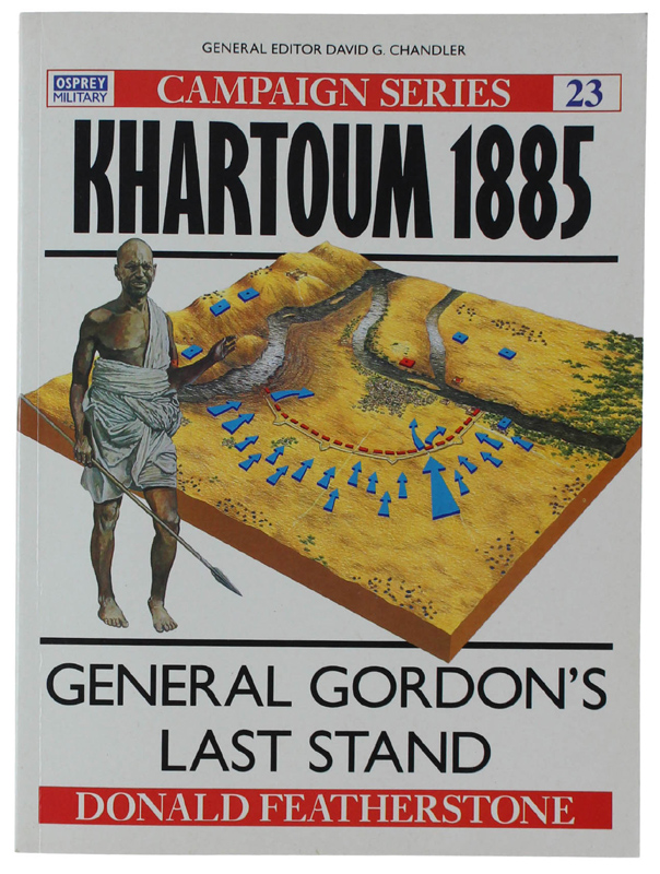 KHARTOUM, 1885: GENERAL GORDON'S LAST STAND