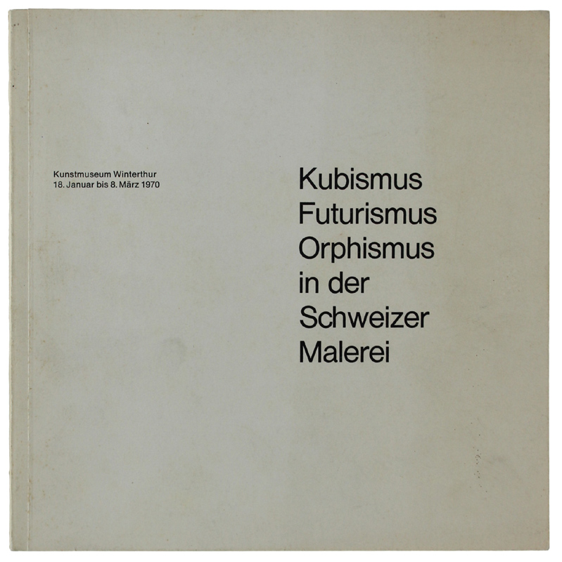 KUBISMUS FUTURISMUS ORPHISMUS IN DER SCHWEIZER MALEREI