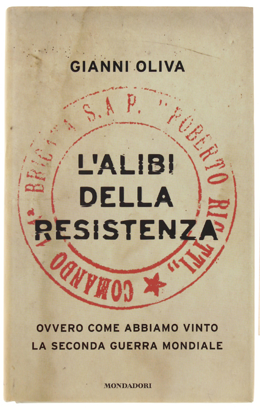 L'ALIBI DELLA RESISTENZA ovvero come abbiamo vinto la seconda guerra …