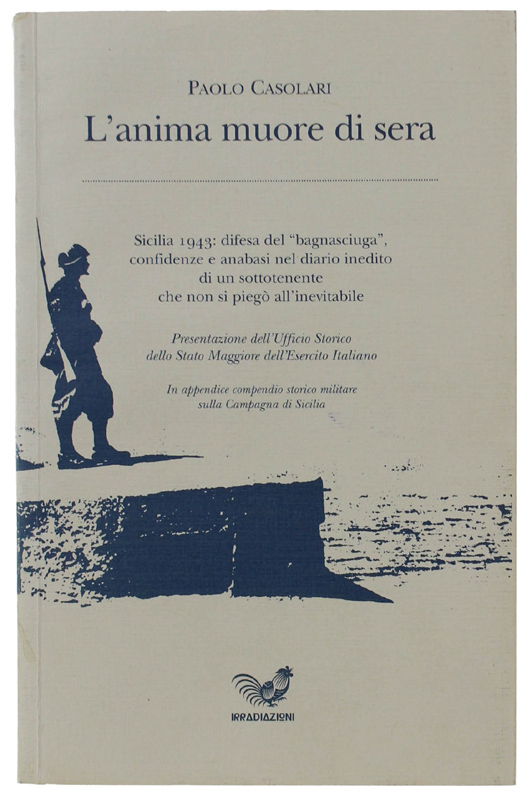 L'ANIMA MUORE DI SERA Sicilia 1943 : difesa del "bagnasciuga", …