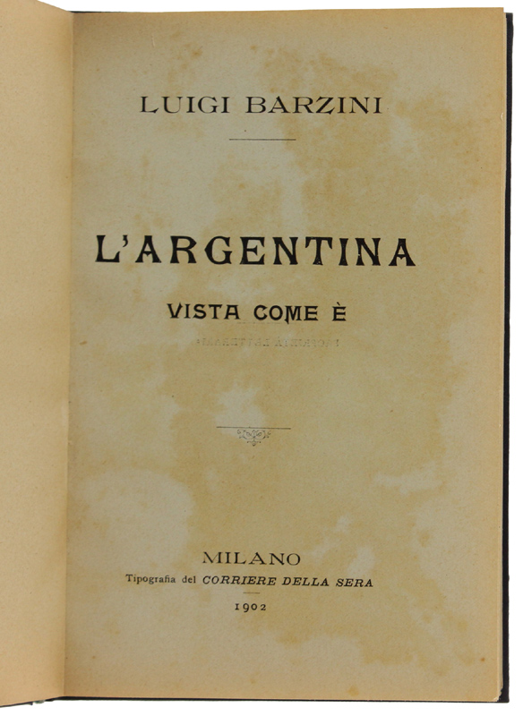 L'ARGENTINA VISTA COME E' [1a rara edizione, esemplare perfetto]