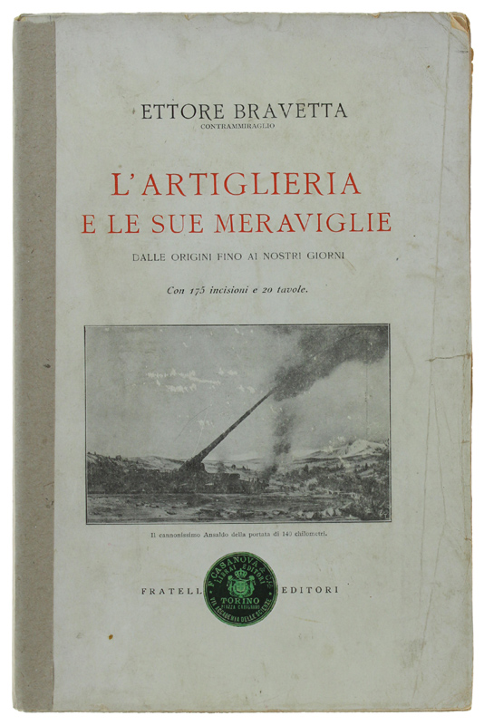 L'ARTIGLIERIA E LE SUE MERAVIGLIE dalle origini fino ai nostri …