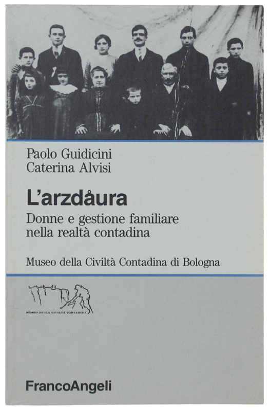L'ARZDAURA. Donne e gestione familiare nella realtà contadina