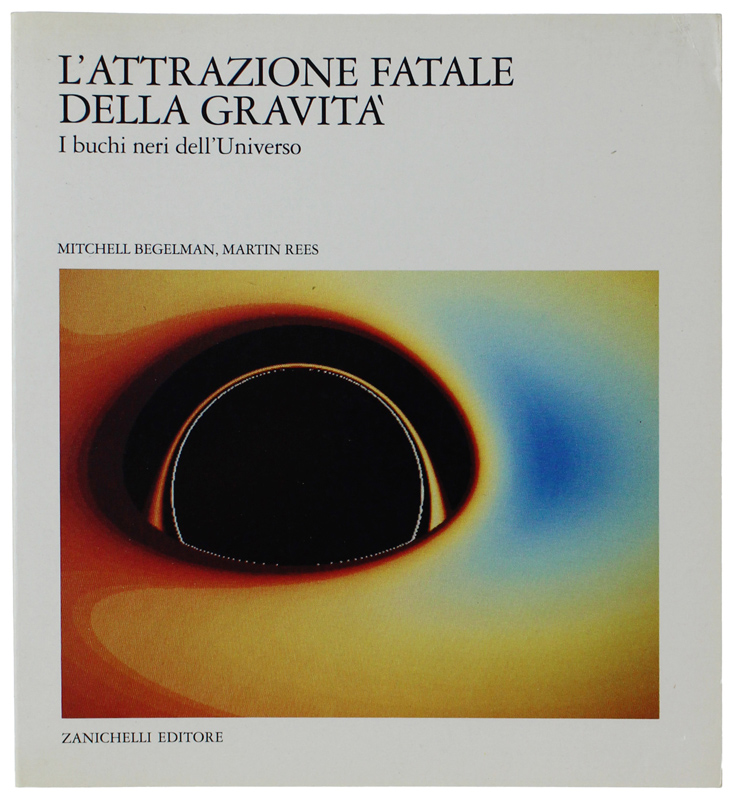 L' ATTRAZIONE FATALE DELLA GRAVITÀ. I buchi neri dell'universo