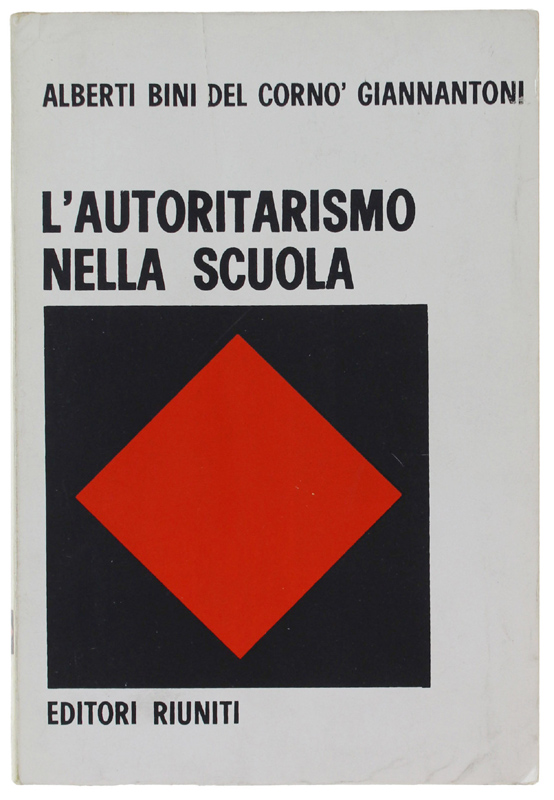 L'AUTORITARISMO NELLA SCUOLA. Prefazione di M.A.Manacorda.