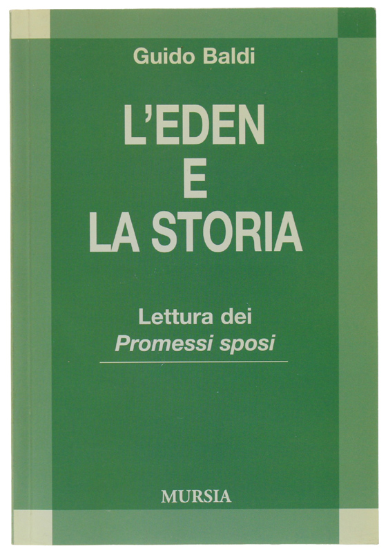 L'EDEN E LA STORIA. Lettura dei Promessi sposi [come nuovo]