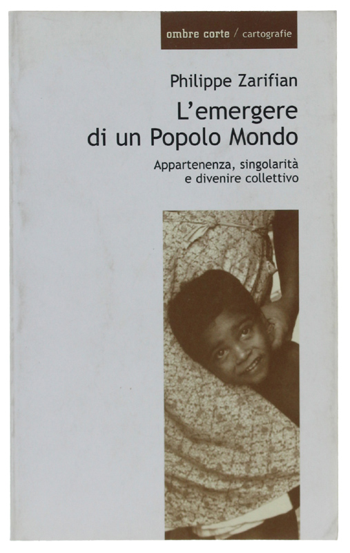 L'EMERGERE DI UN POPOLO MONDO. Appartenenza, singolarità e divenire collettivo