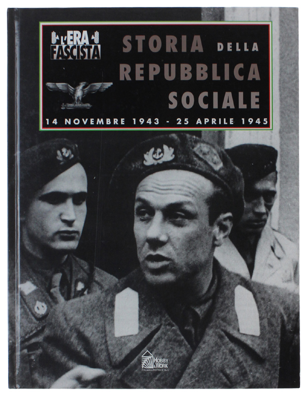 L'ERA FASCISTA: Storia della Repubblica Sociale 14 novembra 1943 - …