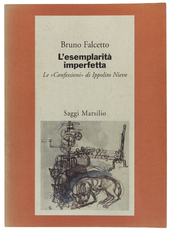 L'ESEMPLARITA' IMPERFETTA. Le «Confessioni» di Ippolito Nievo [Prima edizione]