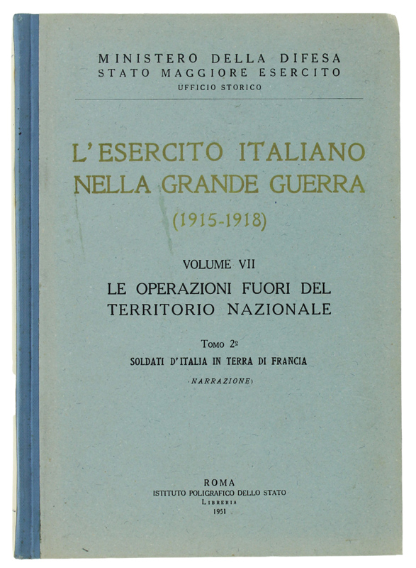 L'ESERCITO ITALIANO NELLA GRANDE GUERRA (1915-1918). VOL. VII. LE OPERAZIONI …