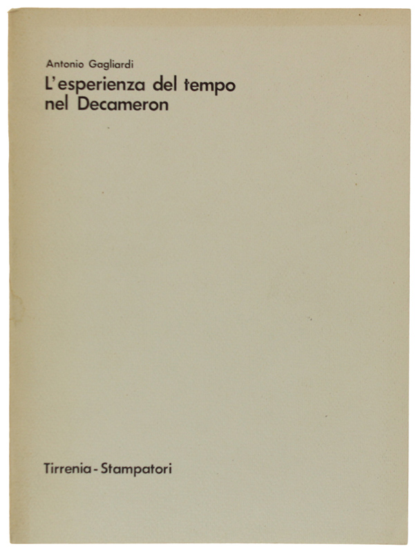L'ESPERIENZA DEL TEMPO NEL DECAMERON. Intoduzione di Giancarlo Mazzacurati [Prima …