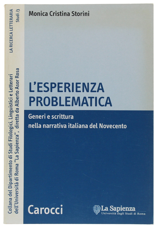 L'ESPERIENZA PROBLEMATICA. Generi e scrittura nella narrativa italiana del Novecento.