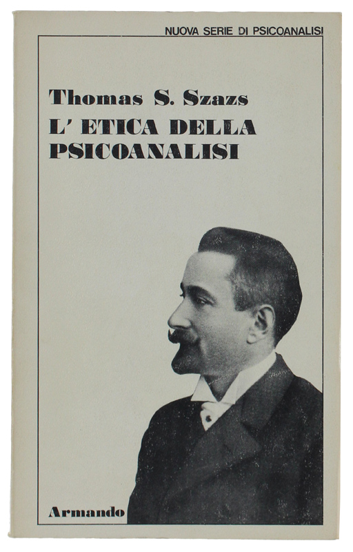 L'ETICA DELLA PSICOANALISI. Teoria e metodo della psicoterapia autonoma