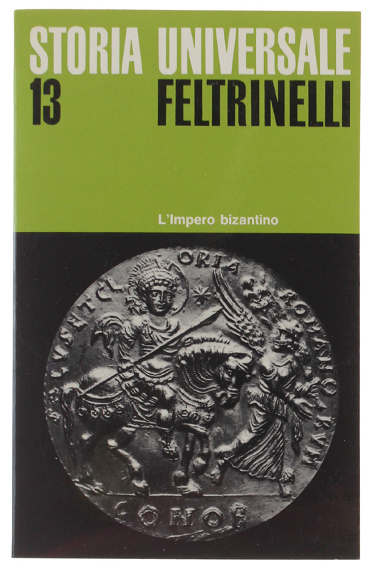 L'IMPERO BIZANTINO - Storia Universale Feltrinelli volume 13 [1a edizione …