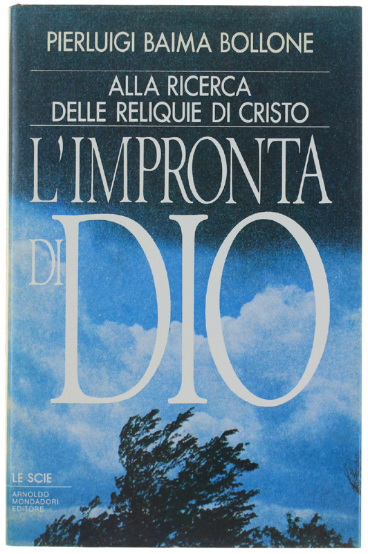 L'IMPRONTA DI DIO. Alla ricerca delle reliquie di Cristo