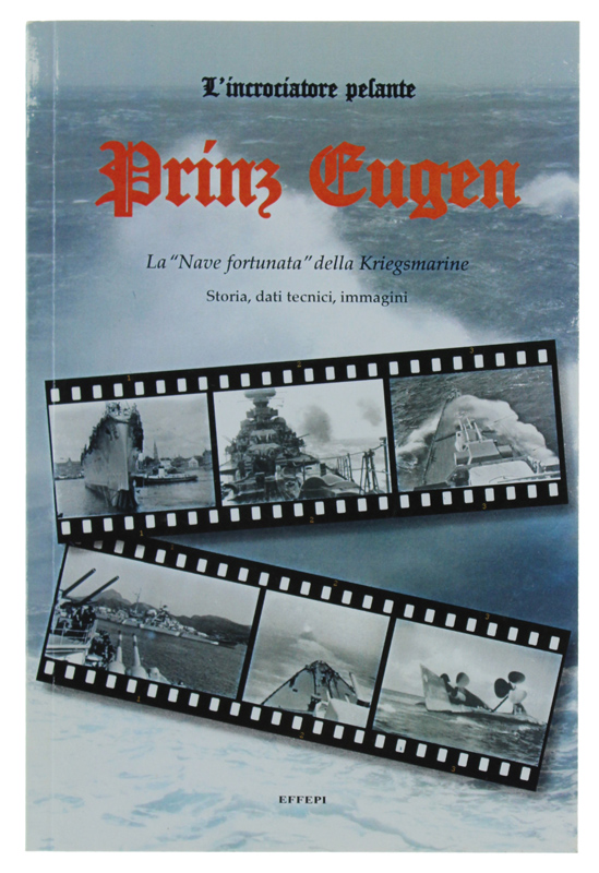 L'INCROCIATORE PESANTE PRINZ EUGEN - La "Nave fortunata" della Kriegsmarine