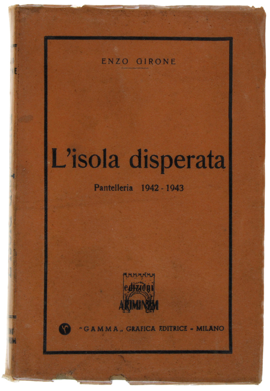 L'ISOLA DISPERATA - Pantelleria 1942-1943