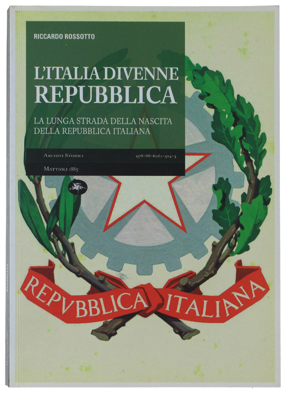 L' ITALIA DIVENNE UNA REPUBBLICA. La lunga strada della nascita …