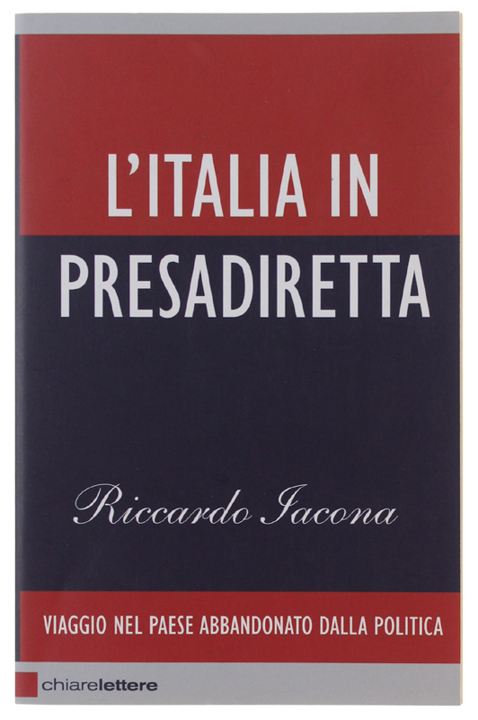 L'ITALIA IN PRESADIRETTA. Viaggio nel paese abbandonato dalla politica
