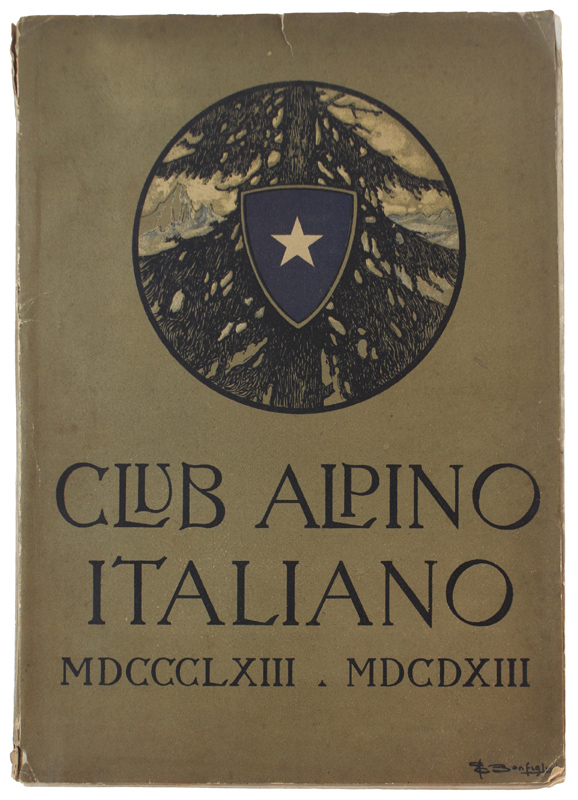 L'OPERA DEL CLUB ALPINO ITALIANO NEL PRIMO SUO CINQUANTENNIO 1863-1913.