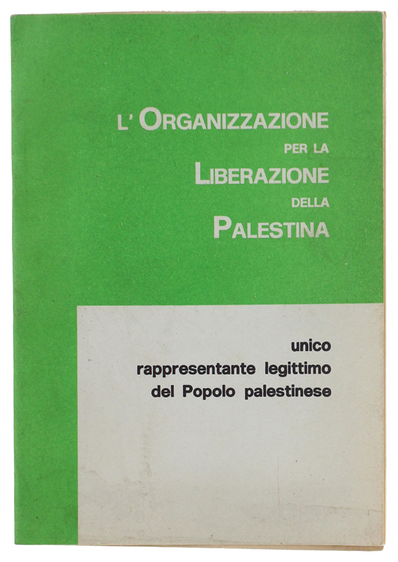 L'ORGANIZZAZIONE PER LA LIBERAZIONE DELLA PALESTINA, unico rappresentante legittimo del …