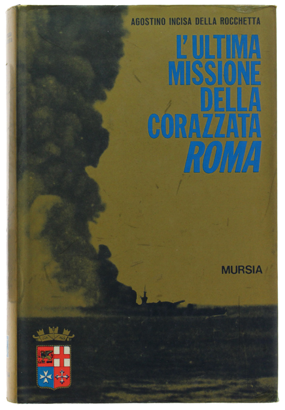 L'ULTIMA MISSIONE DELLA CORAZZATA ROMA