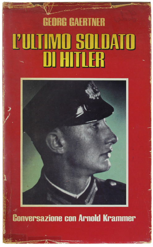 L'ULTIMO SOLDATO DI HITLER. Conversazione con Arnold Krammer.