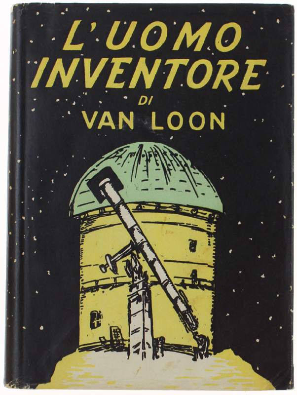 L'UOMO INVENTORE (Storia delle Invenzioni). Rilegato