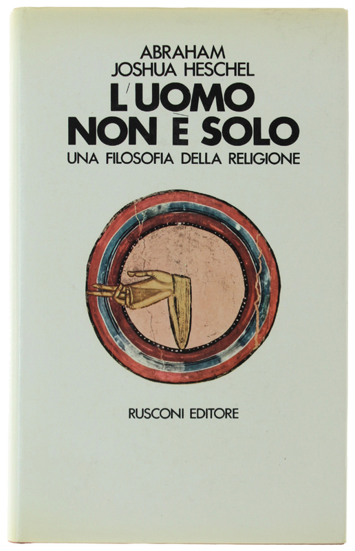 L'UOMO NON E' SOLO. Una filosofia della religione